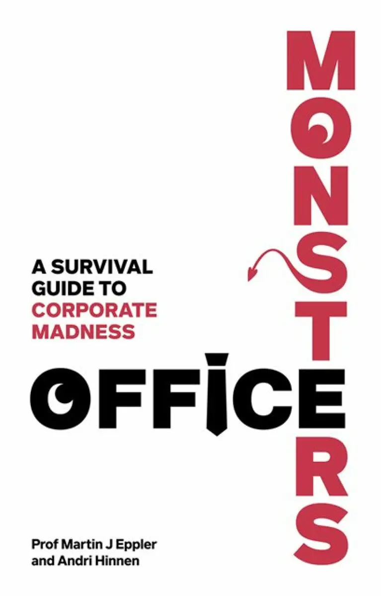 Office Monsters: A survival guide to corporate madness - Martin Eppler, Andri Hinnen