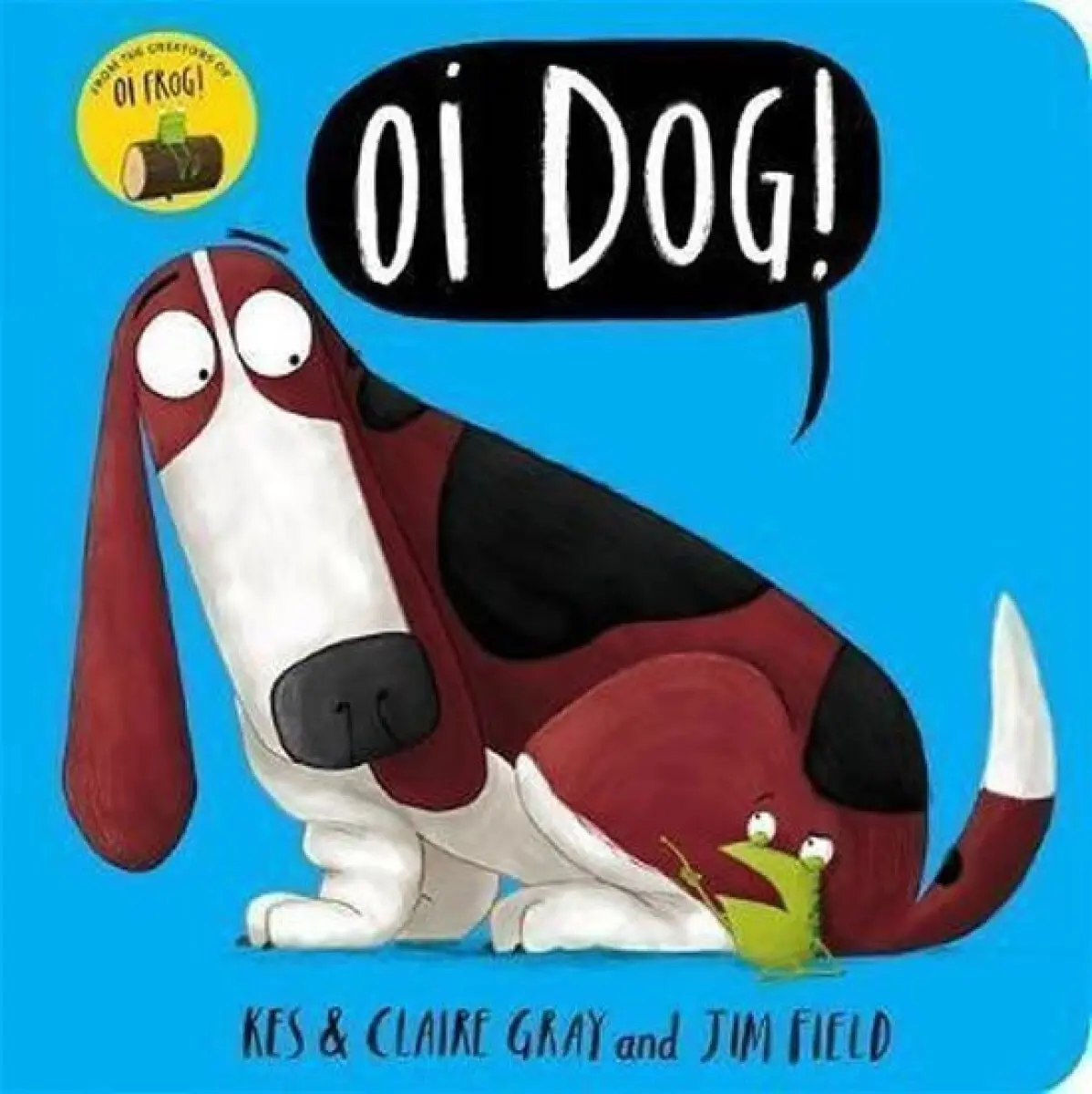 Oi Dog! Board Book - Claire Gray, Kes Gray