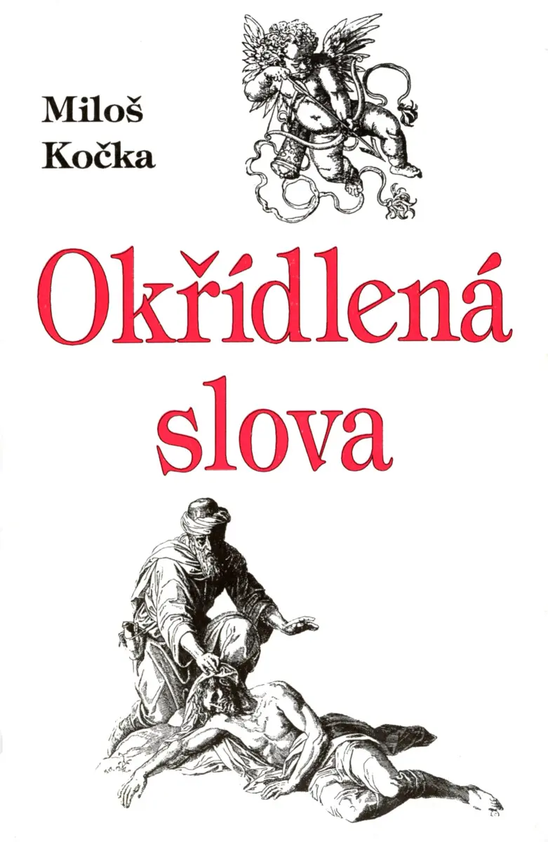 Okřídlená slova - Miloš Kočka