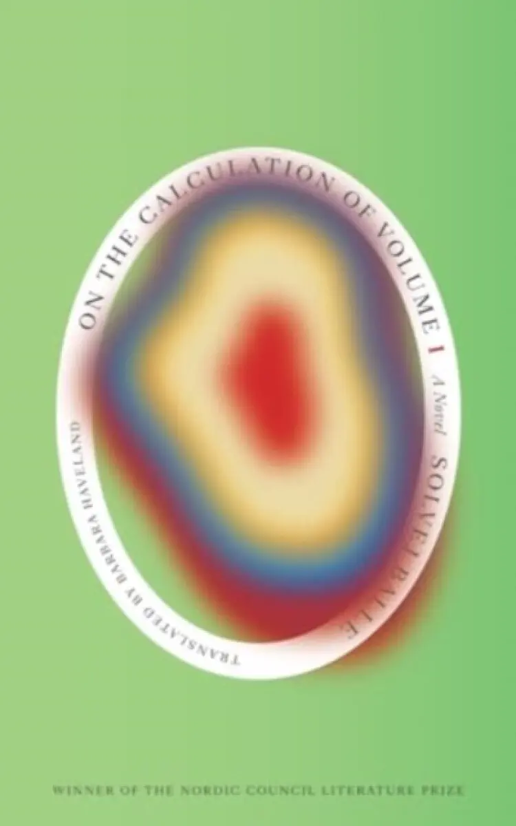 On the Calculation of Volume (Book I): Shortlisted for the 2025 International Booker Prize - Balle Solvej
