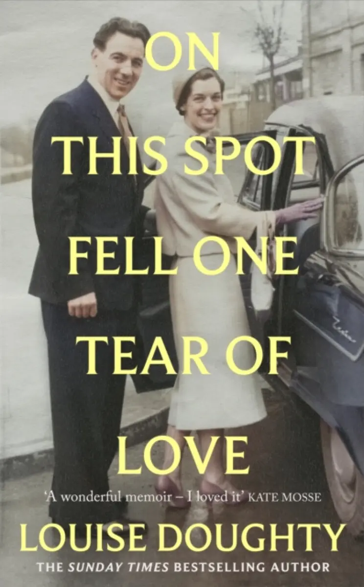 On this Spot Fell One Tear of Love - Louise Doughty