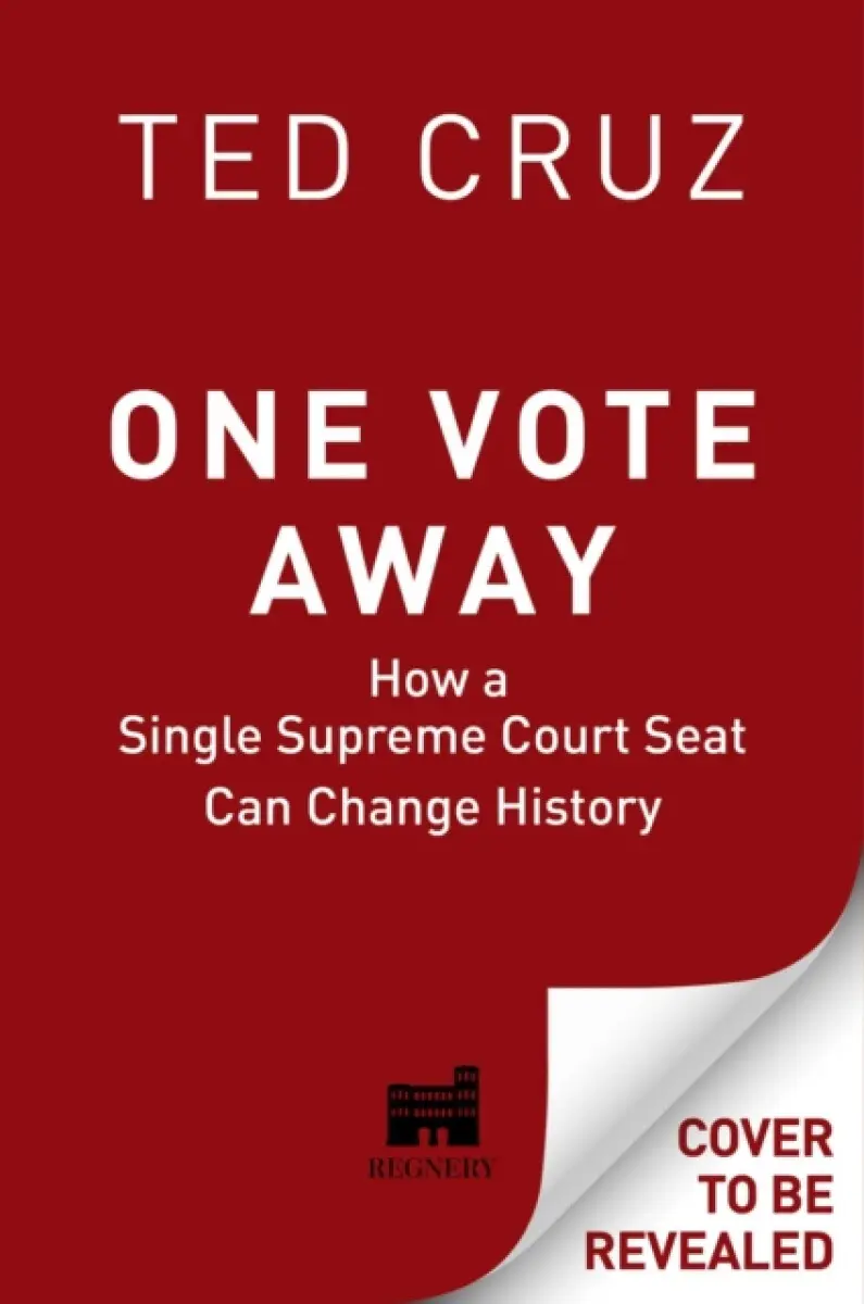 One Vote Away - Cruz Ted