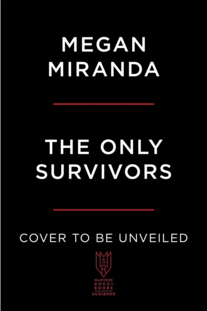 The Only Survivors - Megan Miranda