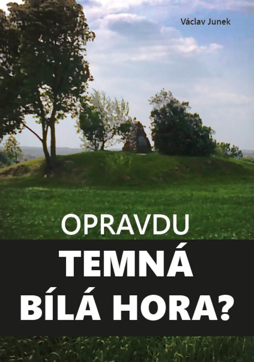 Opravdu temná Bílá hora? - Václav Junek