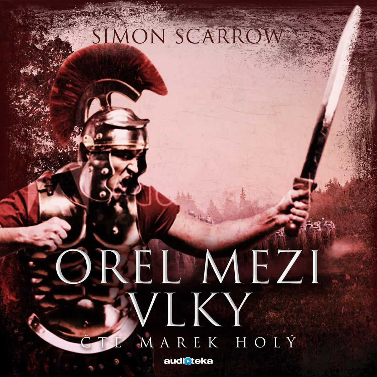 Orel mezi vlky - Simon Scarrow - audiokniha