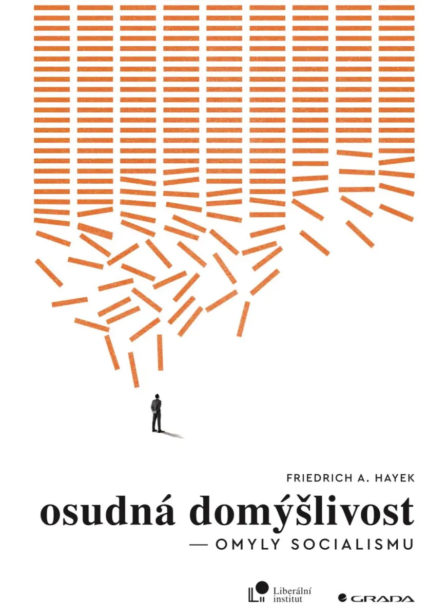 Osudná domýšlivost - Friedrich Augus Hayek