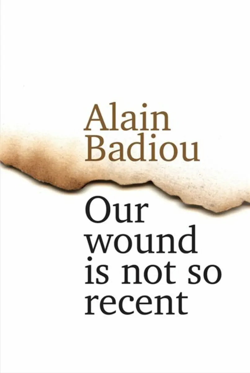 Our Wound is Not So Recent – Thinking the Paris Killings of 13 November - Alain Badiou