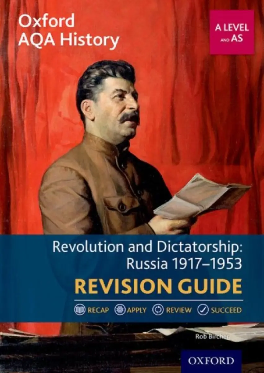 Oxford AQA History for A Level: Revolution and Dictatorship: Russia 1917-1953 Revision Guide - Rob Bircher