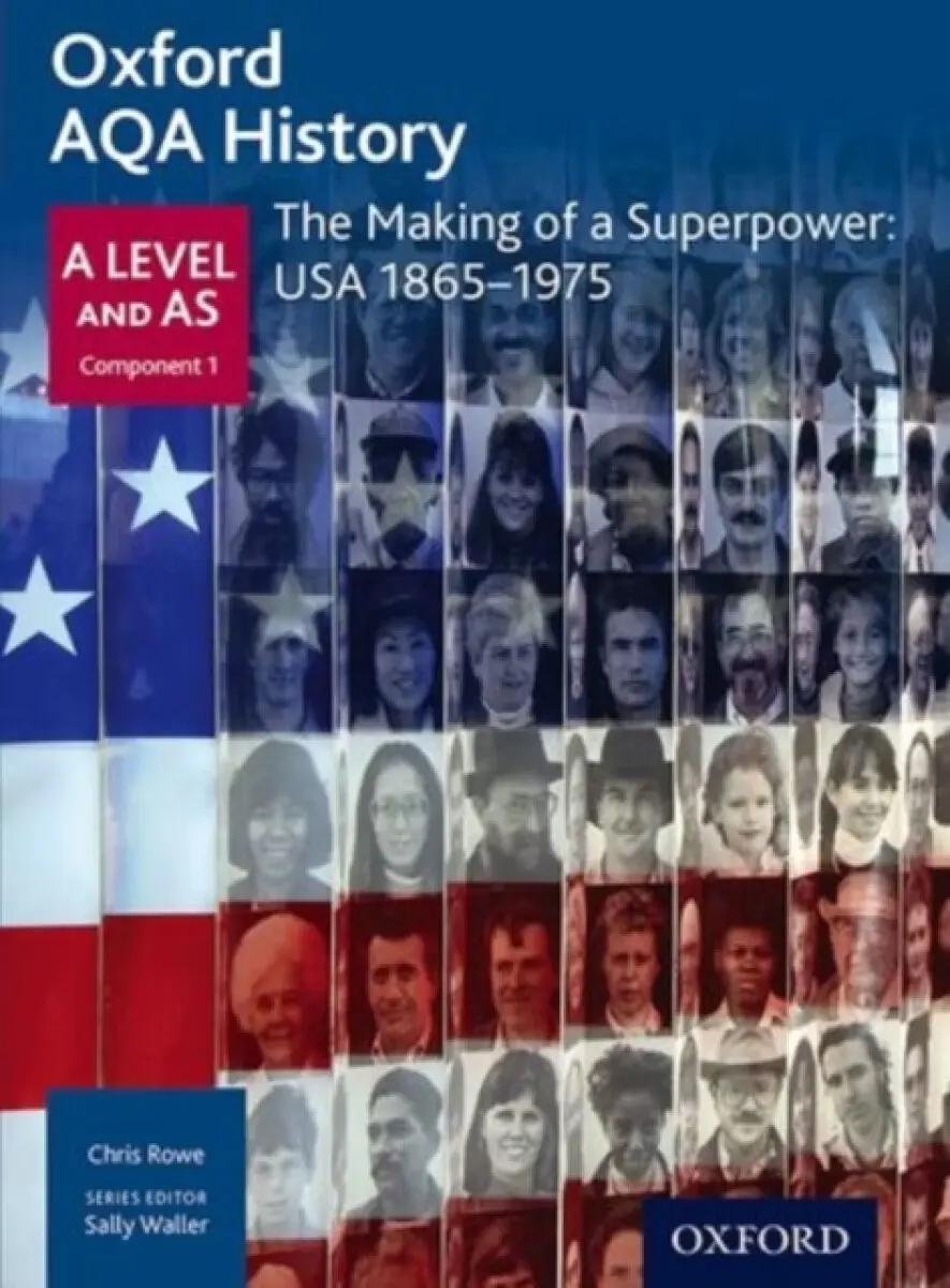 Oxford AQA History for A Level: The Making of a Superpower: USA 1865-1975 - Rowe, Chris
