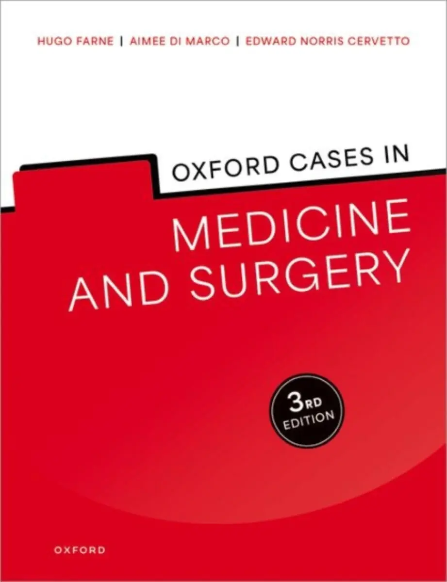 Oxford Cases in Medicine and Surgery - Edward Norris Cervetto, Ms Aimee di Marco, Dr Hugo Farne
