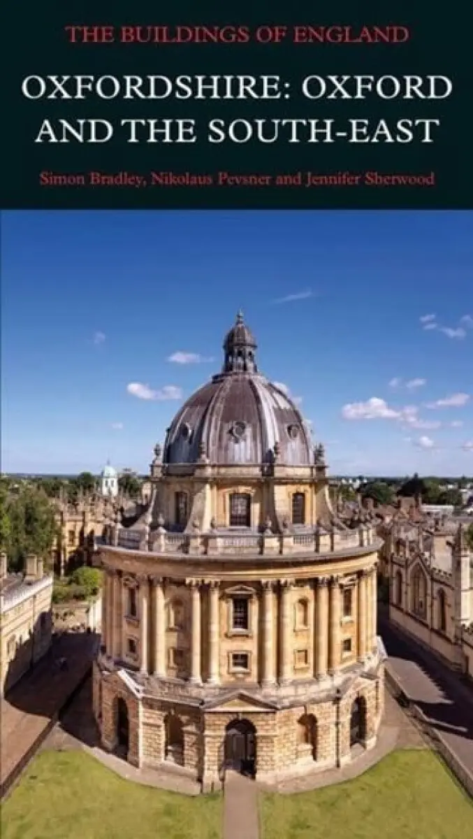 Oxfordshire: Oxford and the South–East - Bradley Simon, Pevsner Nikolaus, Jennifer Sherwood