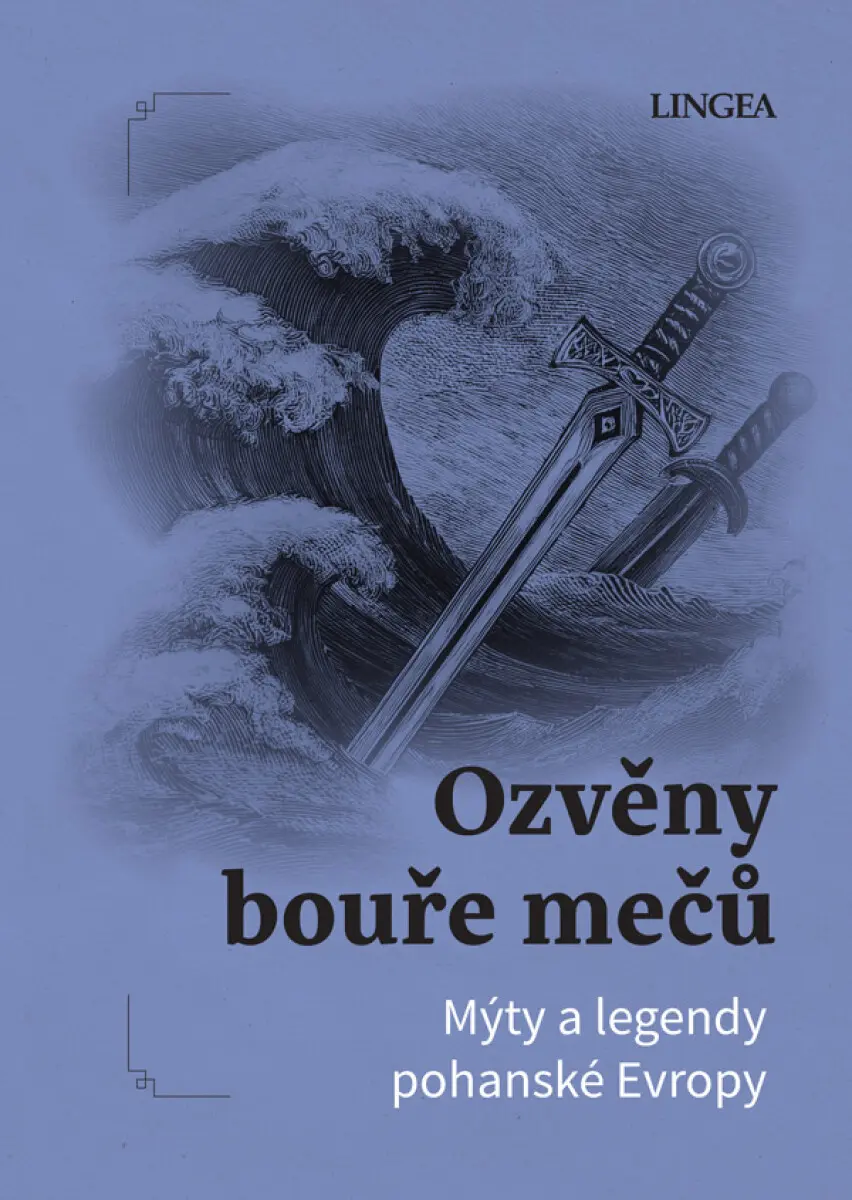 Ozvěny bouře mečů - Mýty a legendy pohanské Evropy - Ondřej Pivoda