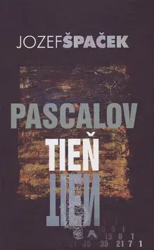 Pascalov tieň - Jozef Špaček,Pascalov tieň - Jozef Špaček - kniha z kategorie Beletria