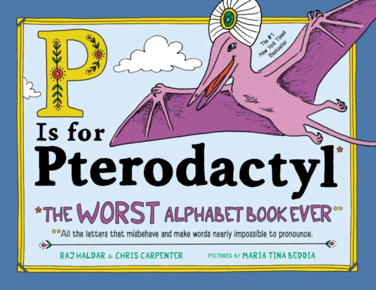 P Is for Pterodactyl - Chris Carpenter, Raj Haldar
