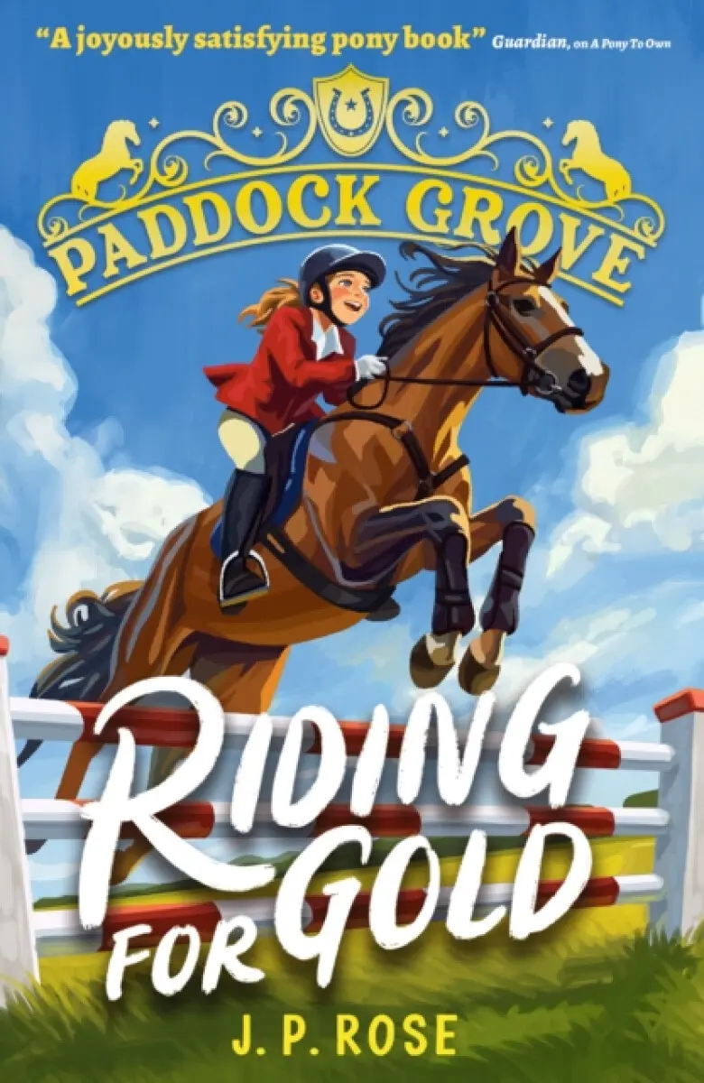 Paddock Grove: Riding for Gold - J.P. Rose