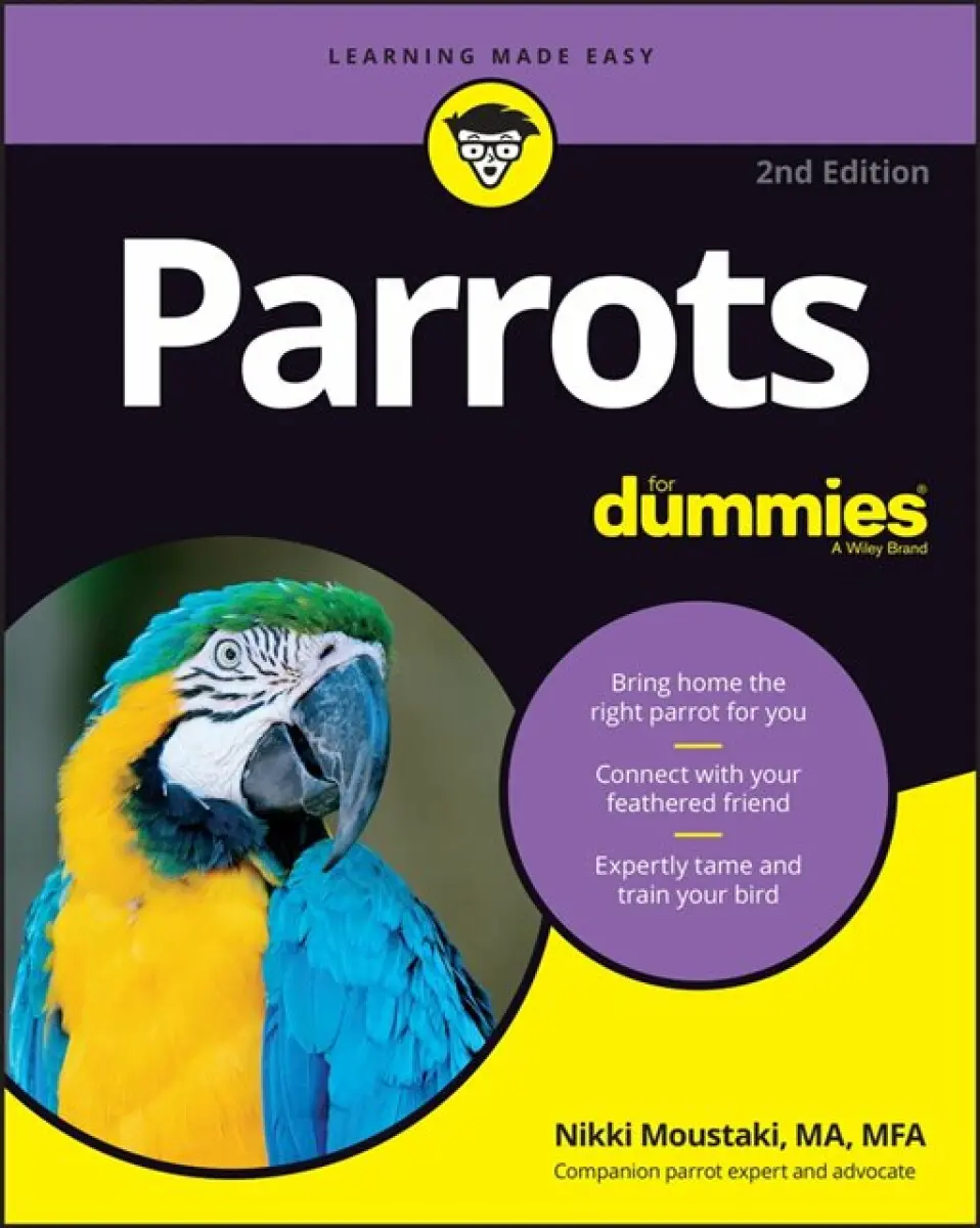 Parrots For Dummies, 2nd Edition - Nikki Moustaki