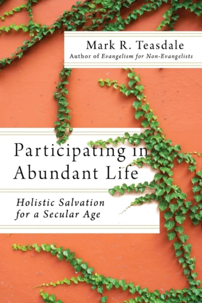 Participating in Abundant Life - Alan Hirsch, Mark R. Teasdale, Mark Nelson