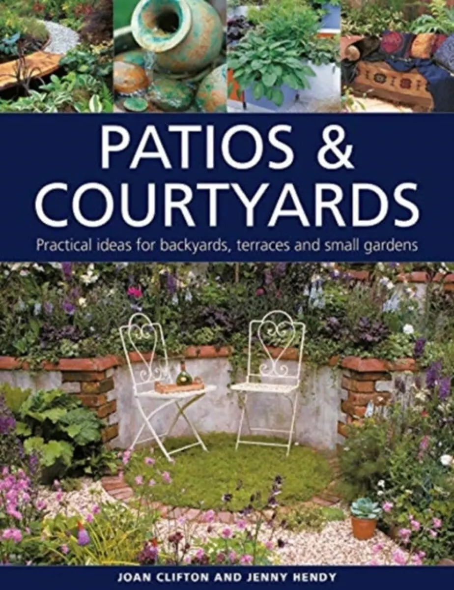 Patios & Courtyards - Hendy Jenny, Joan Clifton