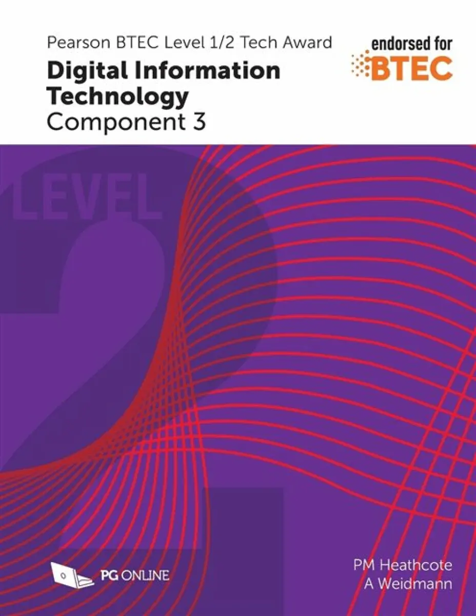 Pearson BTEC Level 1/2 Tech Award in Digital Information Technology: Component 3 - Ann Weidmann, PM Heathcote