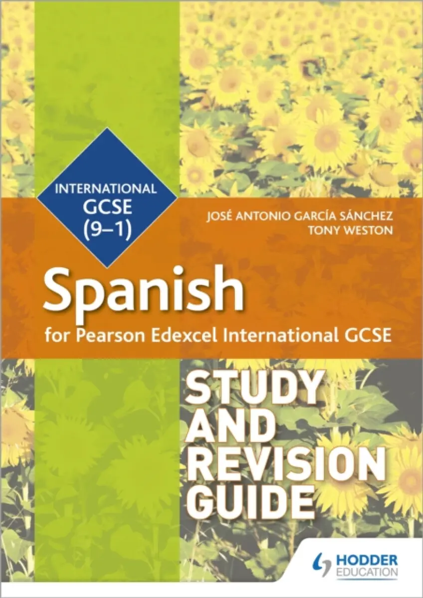 Pearson Edexcel International GCSE Spanish Study and Revision Guide - JosA© Antonio GarcAa SA¡nchez, Tony Weston