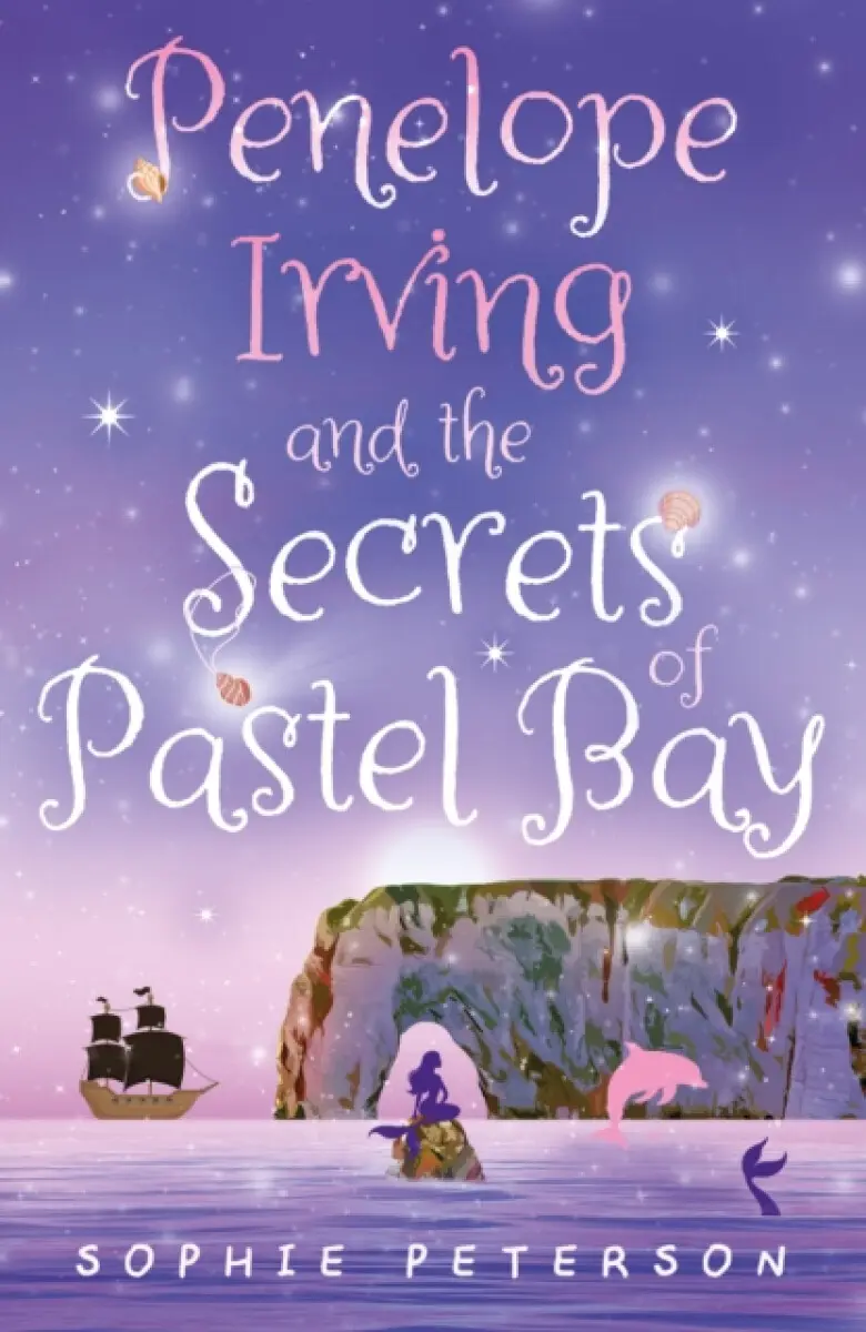Penelope Irving and the Secrets of Pastel Bay - Sophie Peterson