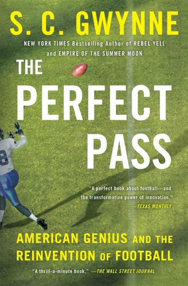 The Perfect Pass - S.C. Gwynne