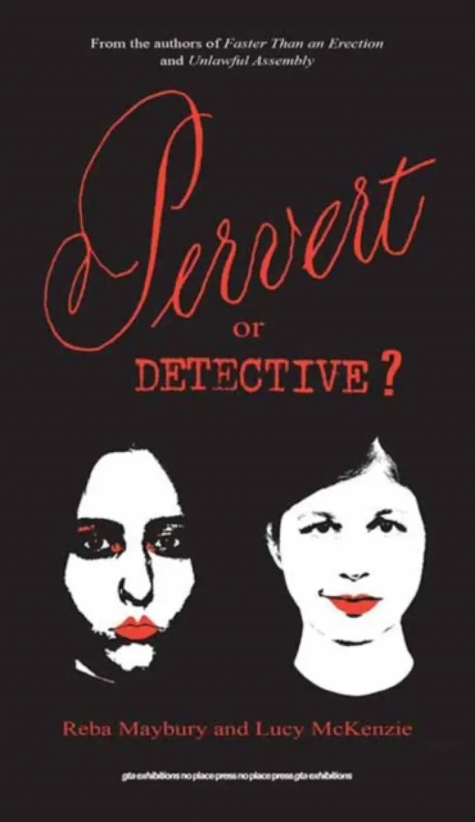 Pervert or Detective? - Lucy McKenzie, Reba Maybury