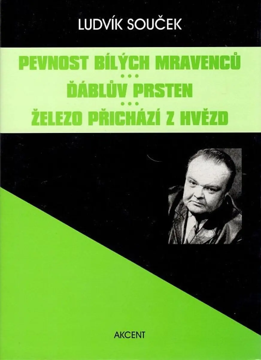 Pevnost bílých mravenců / Ďáblův prsten / Železo přichází z hvězd - Ludvík Souček