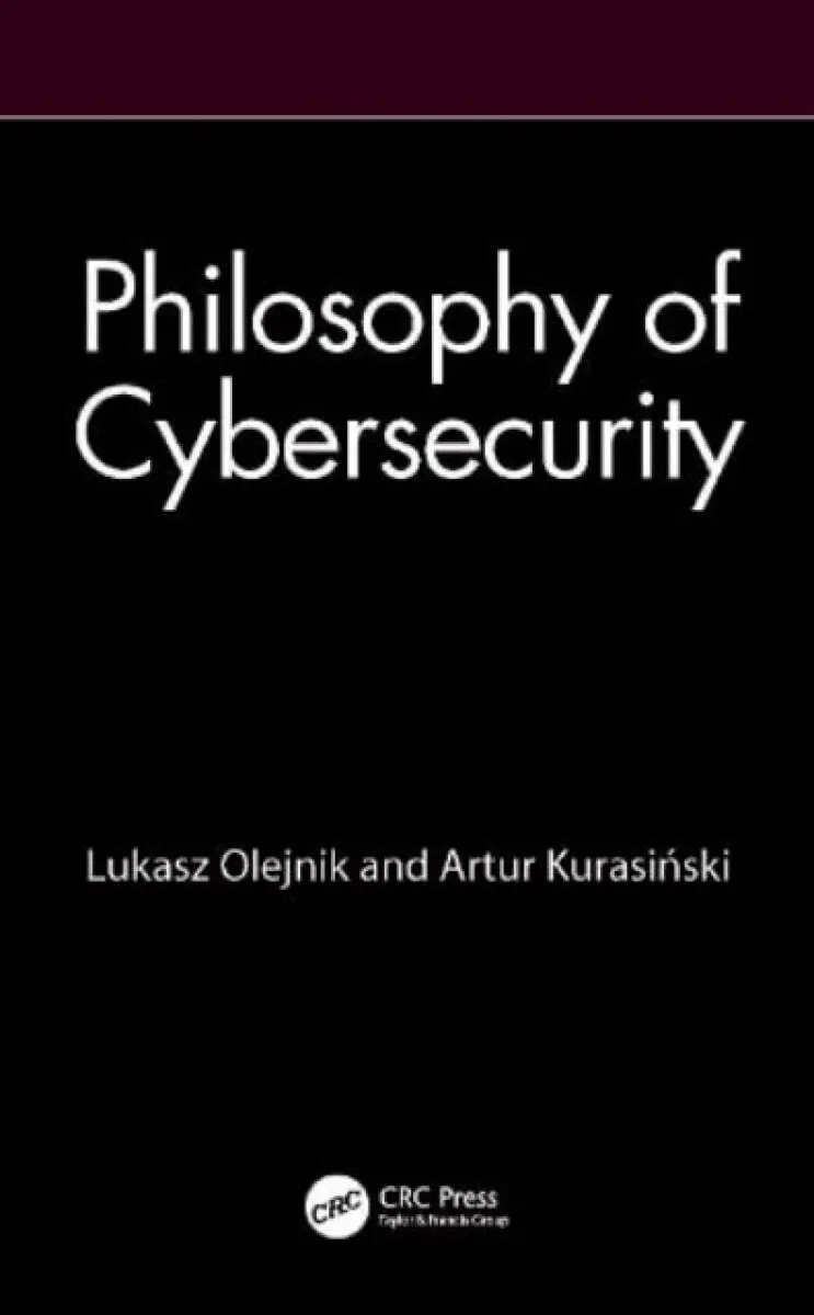 Philosophy of Cybersecurity - Lukasz Olejnik, Artur Kurasiński