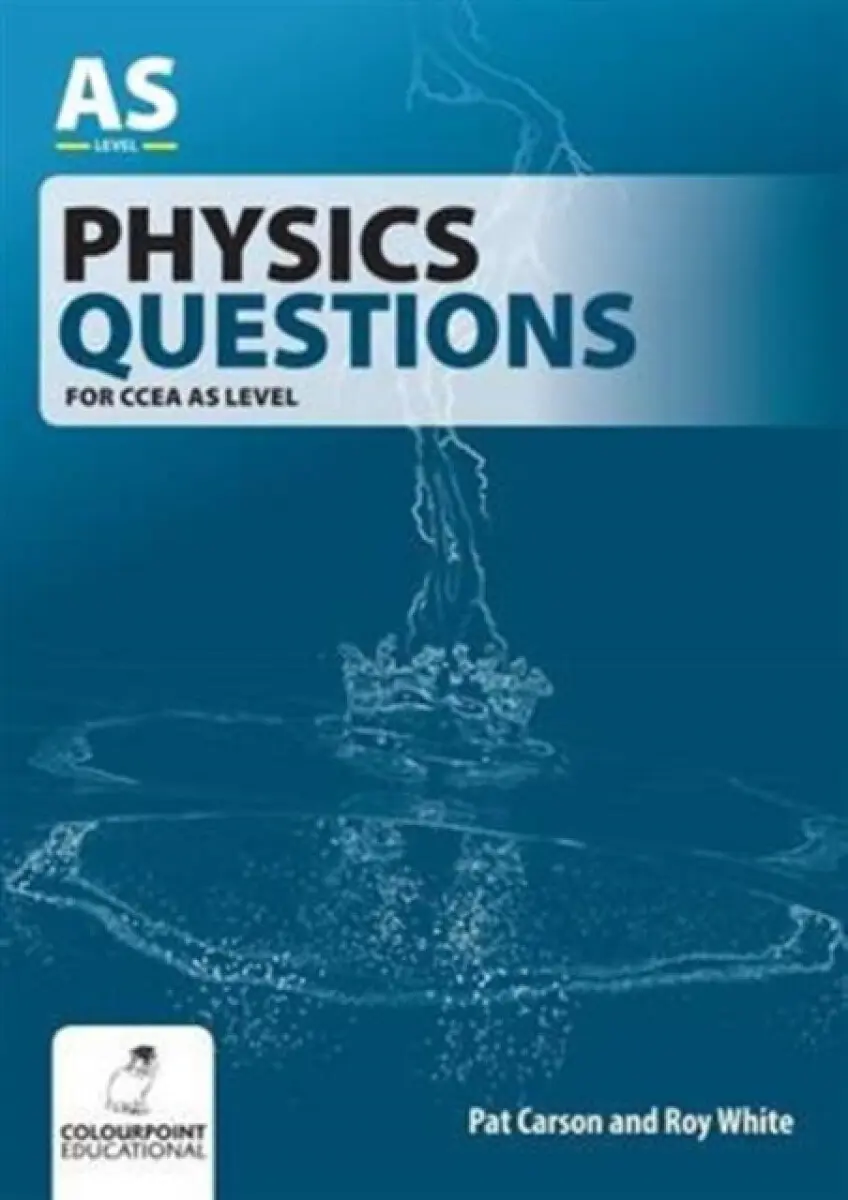 Physics Questions for CCEA AS Level - Roy White, Pat Carson