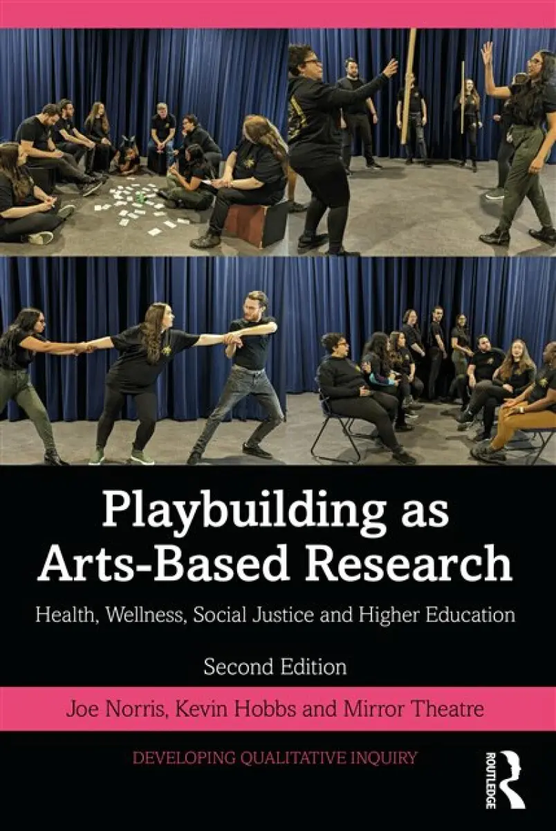 Playbuilding As Arts-Based Research - Kevin Hobbs, Joe Norris, Mirror Theatre
