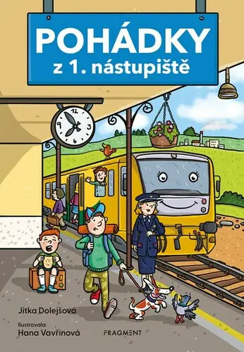 Pohádky z 1. nástupiště - Hana Vavřinová (ilustrátor), Jitka Dolejšová
