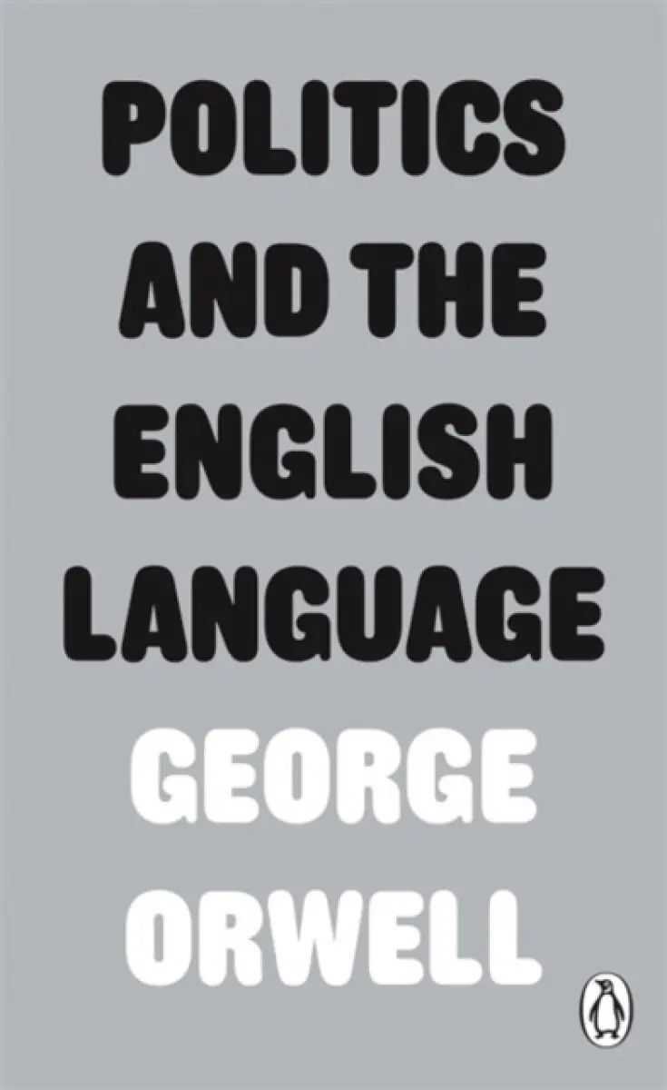 Penguin Classics Politics and the English Language - George Orwell