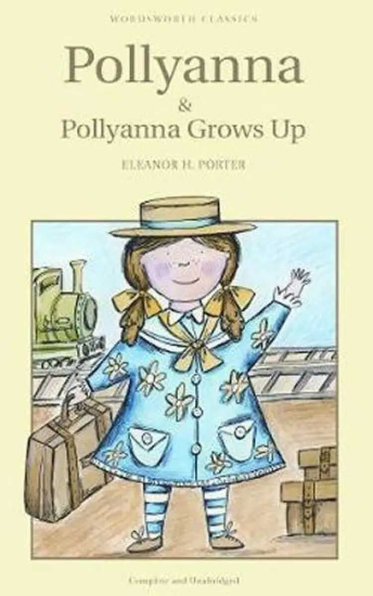 Pollyanna & Pollyanna Grows Up - Porter Eleanor H.