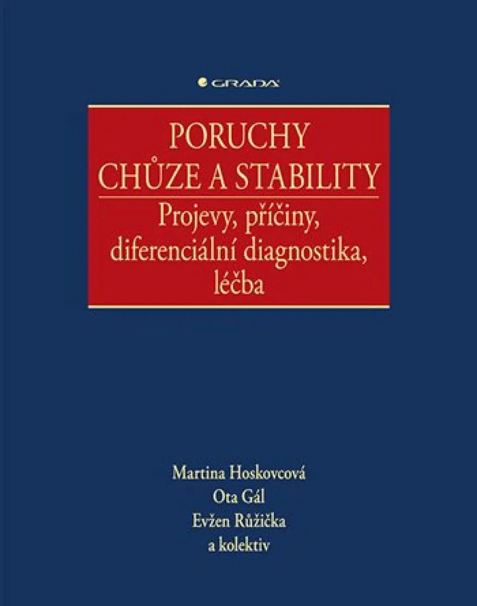Poruchy chůze a stability - Evžen Růžička, Martina Hoskovcová, Ota Gál