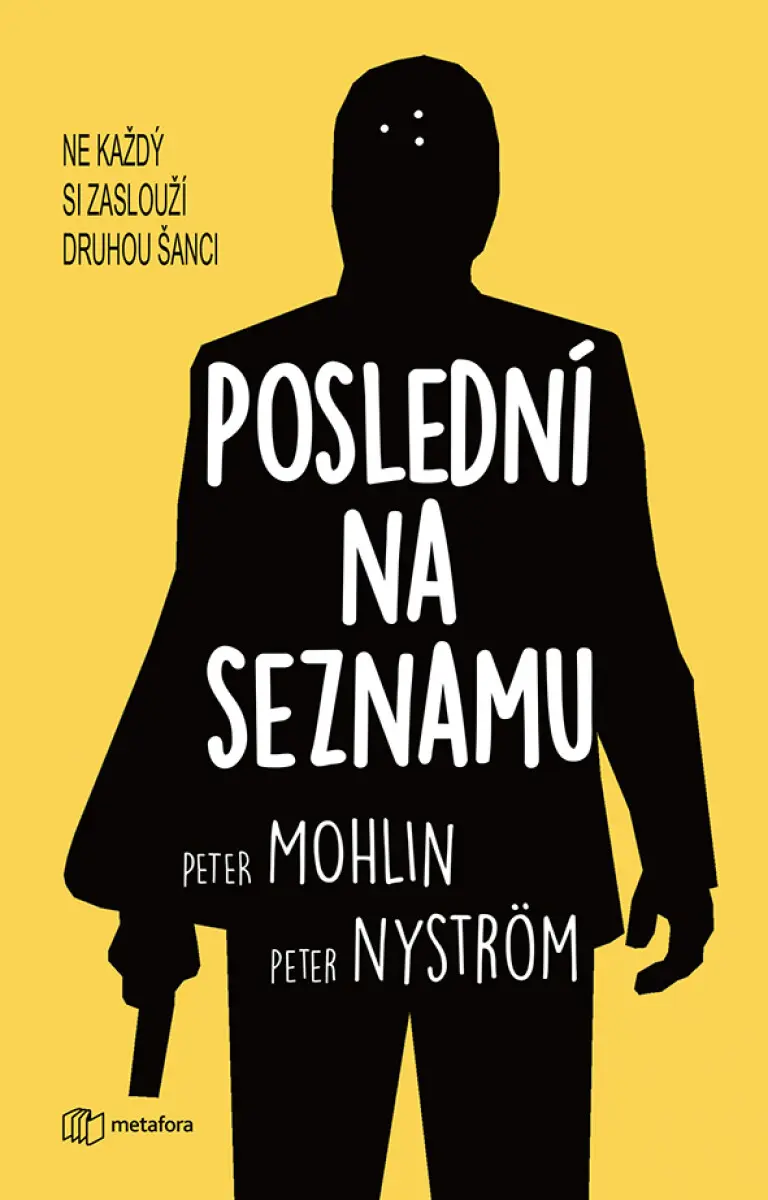 Poslední na seznamu - Peter Nyström, Peter Mohlin
