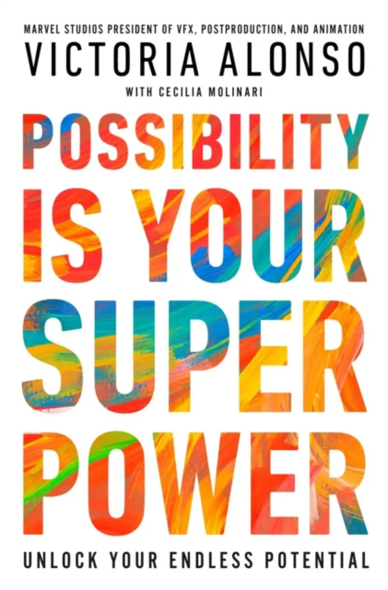 Possibility Is Your Superpower - Victoria Alonso
