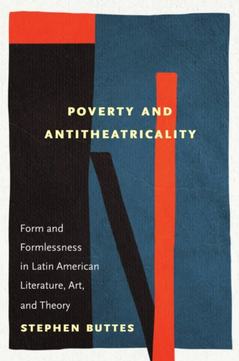Poverty and Antitheatricality - Stephen Buttes
