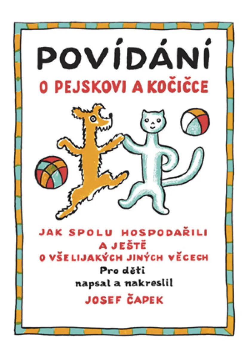Povídání o pejskovi a kočičce - Josef Čapek