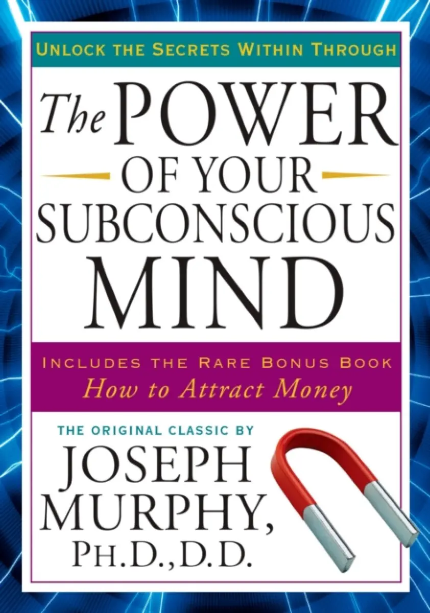 The Power of Your Subconscious Mind - Joseph Murphy