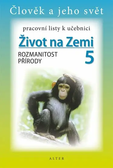 Pracovní listy k učebnici Život na Zemi 5/1 pro 5. ročník ZŠ - Helena Chmelařová