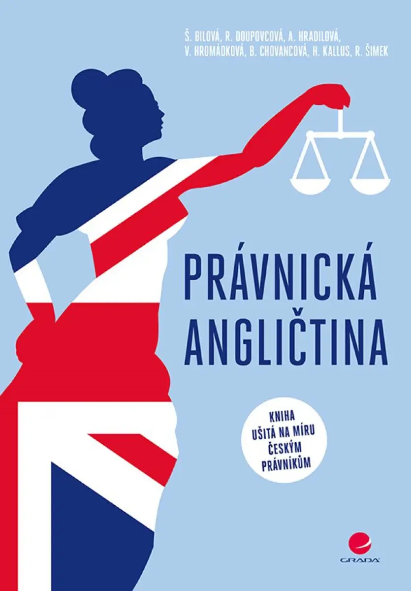 Právnická angličtina - Věra Hromádková, Hradilová Alena, Štěpánka Bilová, Radmila Doupovcová, Barbora Chovancová