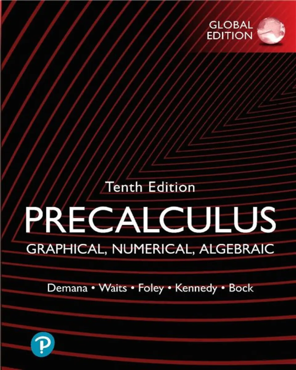 Precalculus: Graphical, Numerical, Algebraic, Global Edition - David Bock, Bert Waits, Gregory Foley, Franklin Demana, Daniel Kennedy