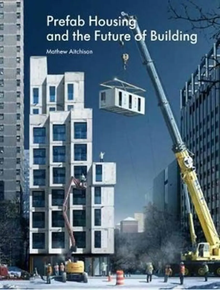 Prefab Housing and the Future of Building - Mathew Aitchison