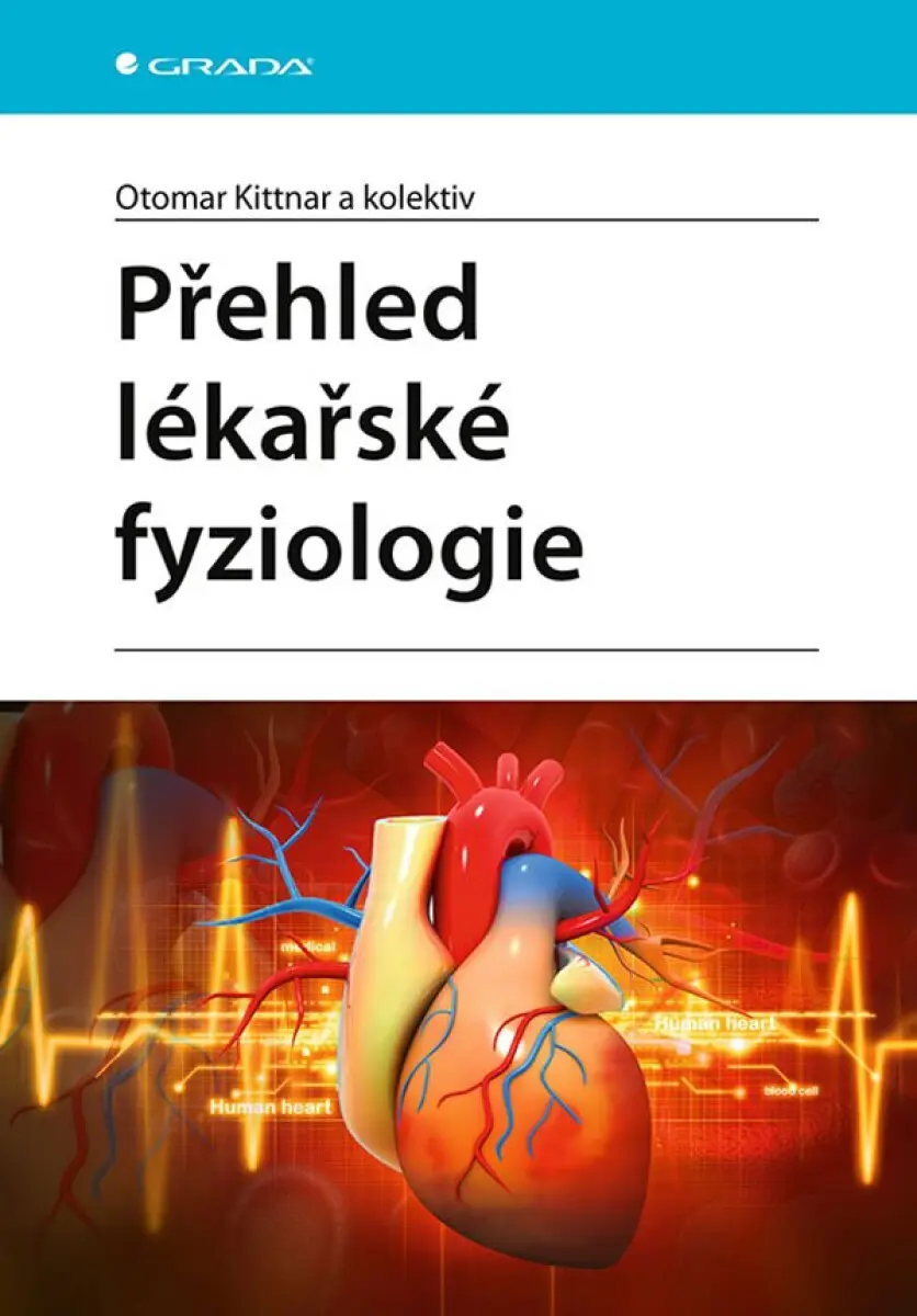 Přehled lékařské fyziologie - Otomar Kittnar, kolektiv autorů
