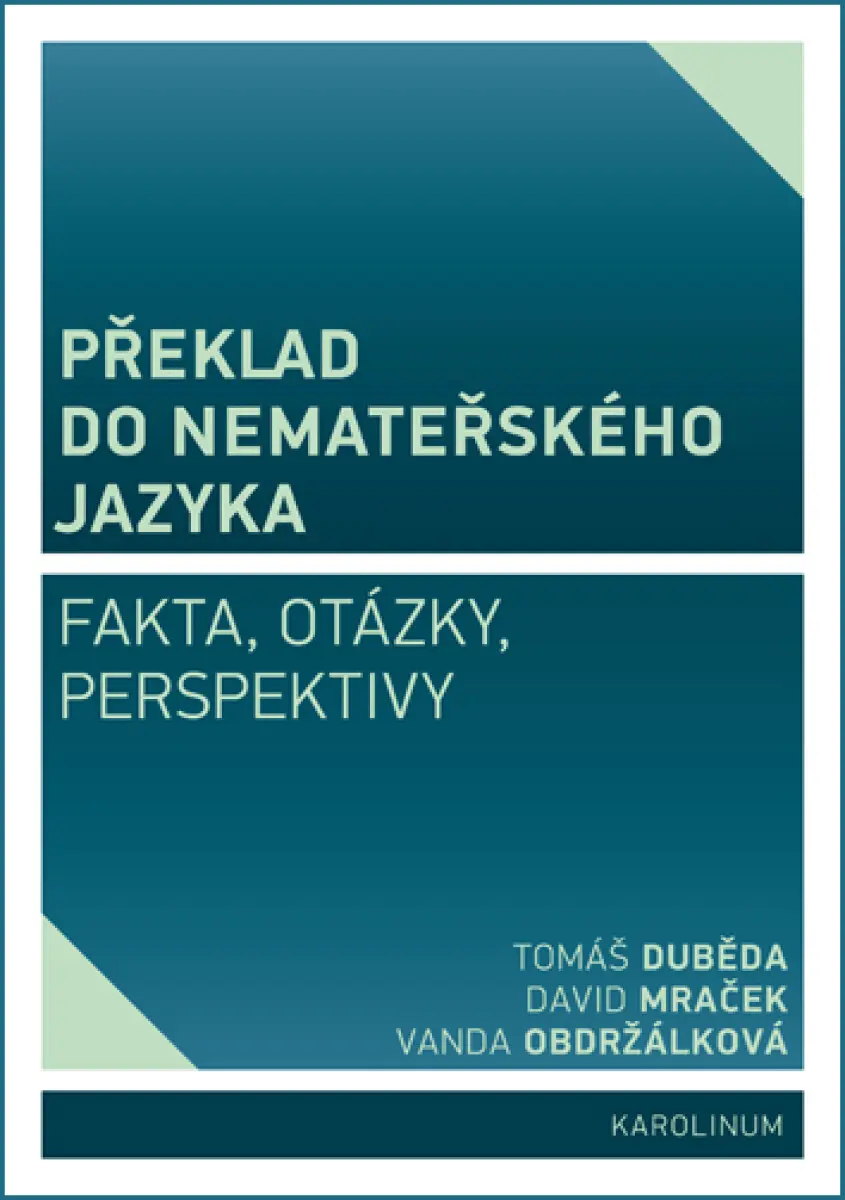 Překlad do nemateřského jazyka - David Mraček, Tomáš Duběda, Obdržálková Vanda