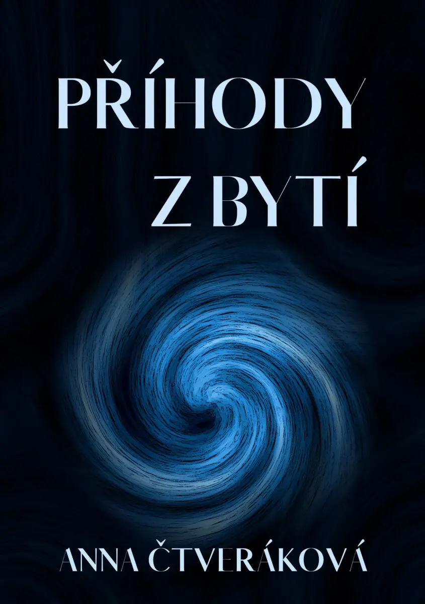 Příhody z bytí - Anna Čtveráková