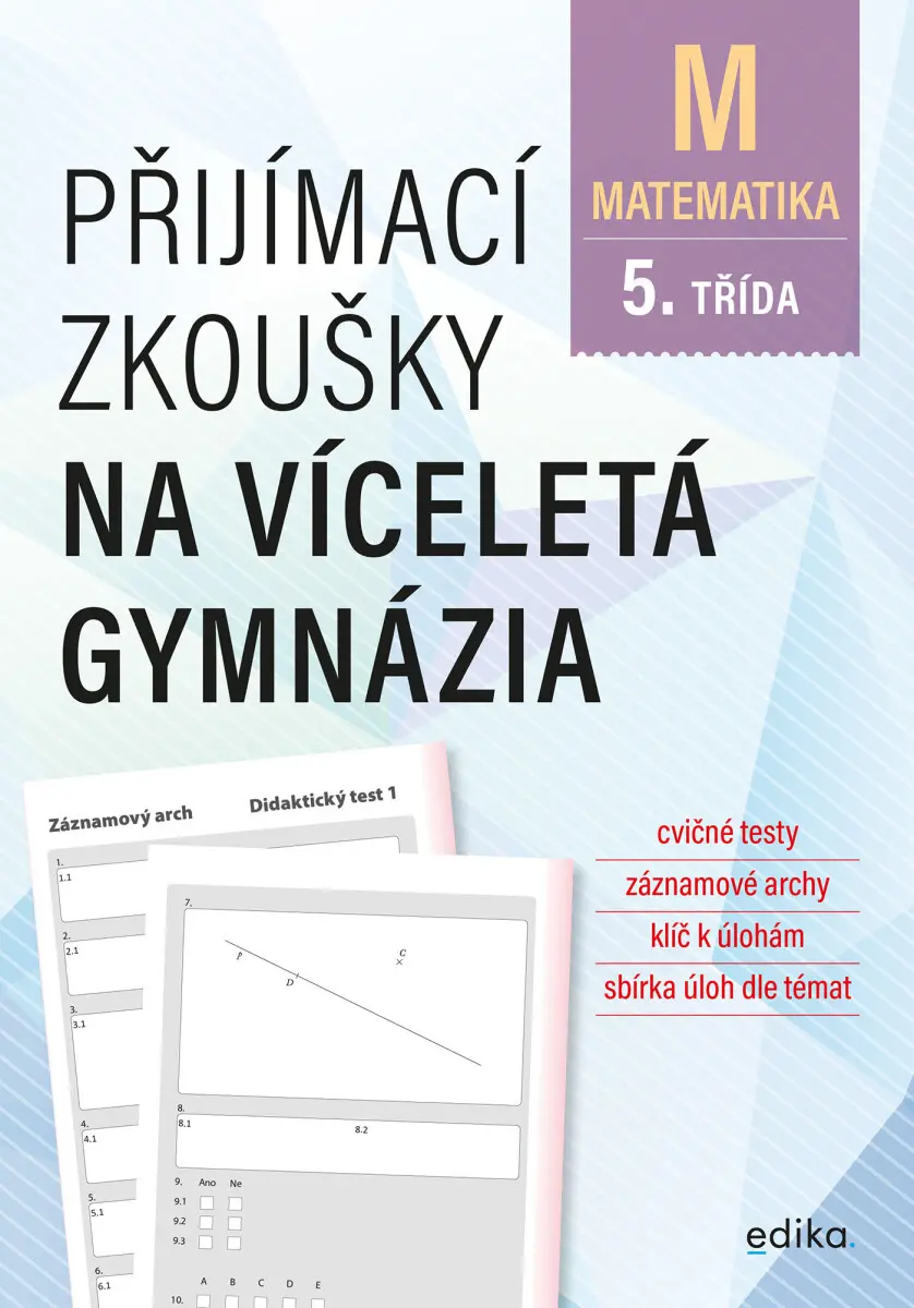 Přijímací zkoušky na víceletá gymnázia – matematika - Stanislav Sedláček