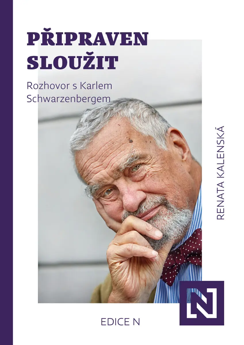 Připraven sloužit - Rozhovor s Karlem Schwarzenbergem - Renata Kalenská