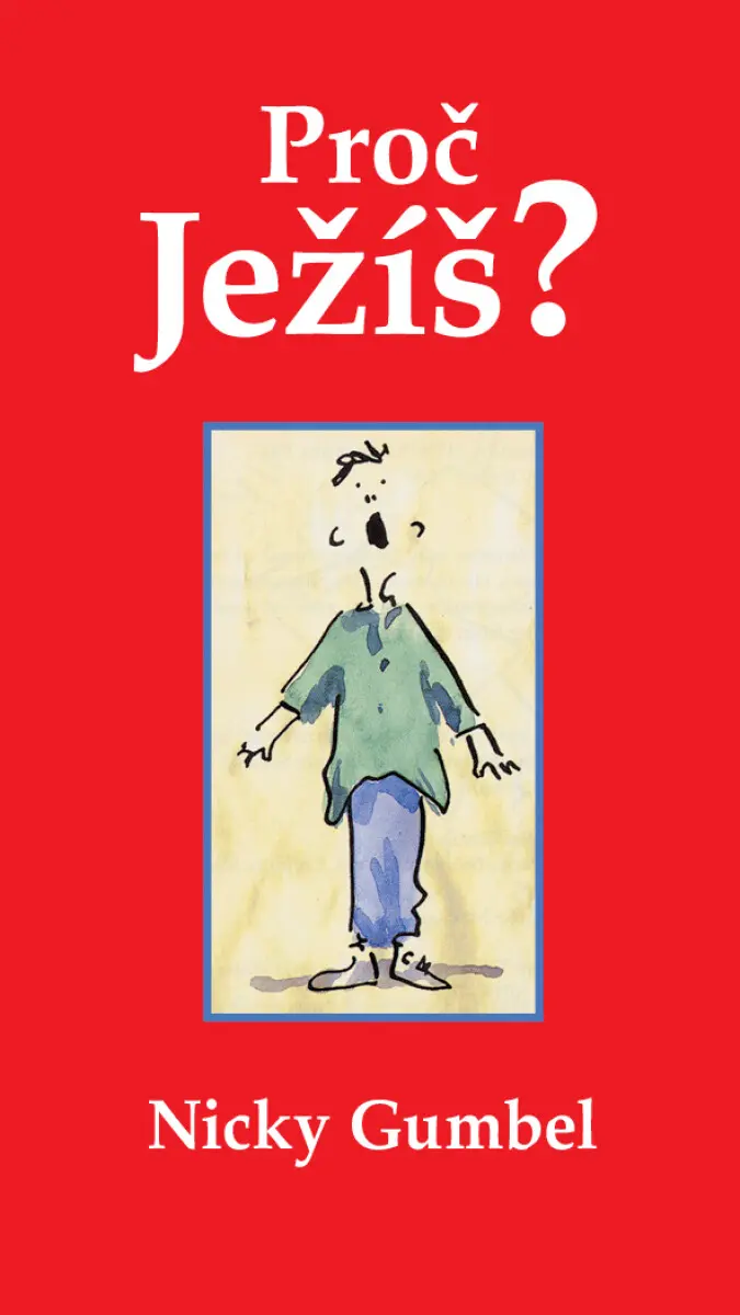 Proč Ježíš? - Nicky Gumbel